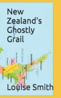 New Zealand's Ghostly Grail