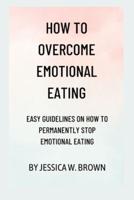 How to Overcome Emotional Eating