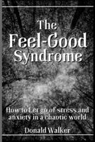 The Feel-Good Syndrome