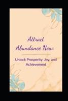 Attract Abundance Now
