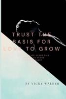 TRUST the Basis for Love to Grow