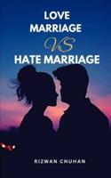 Love Marriage Vs Hate Marriage