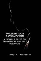 Unleash Your Sexual Power
