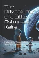 The Adventures of a Little Astronaut Kaira