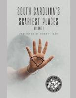 South Carolina's Scariest Places- Volume 1