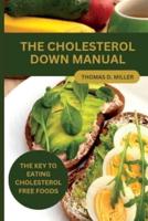 The Cholesterol Down Manual