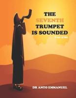 The Seventh Trumpet Is Sounded