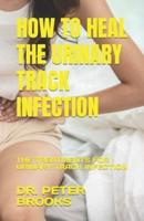 How to Heal the Urinary Track Infection
