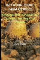 Inflation-Proof Farm Produce
