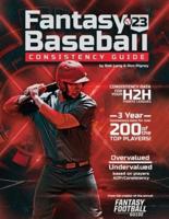 2023 Fantasy Baseball Consistency Guide