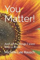 You Matter!