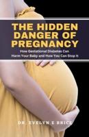 The Hidden Danger Of Pregnancy