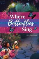 Where Butterflies Sing