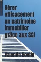 Gérer Efficacement Un Patrimoine Immobilier Grâce Aux SCI