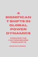 4 Significant Shift in Global Power Dynamics