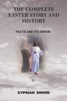 The Complete Easter Story and History