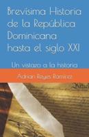 Brevisima Historia De La República Dominicana Hasta El Siglo XXI