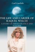 The Life and Career of Raquel Welch