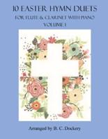 10 Easter Hymn Duets for Flute and Clarinet With Piano Accompaniment