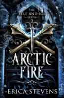 Arctic Fire (The Fire and Ice Series, Book 2)