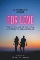 A Woman's Guide For Love