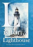 L Is For... Lighthouse