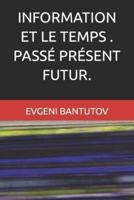 Information Et Le Temps . Passé Présent Futur.