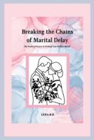 Breaking the Chains of Marital Delay