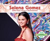 Selena Gomez: Skillful Singer, Actress, & Businesswoman