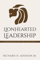 Lionhearted Leadership