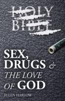 Sex, Drugs & The Love of God