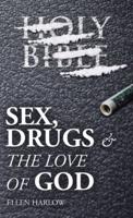 Sex, Drugs & The Love of God