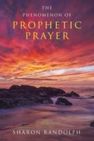 The Phenomenon of Prophetic Prayer