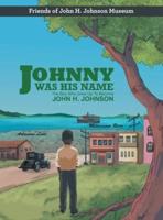 Johnny Was His Name