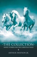 The Collection - Short Stories for the Christian Walk