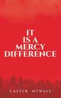 It Is A Mercy Difference