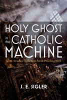 Holy Ghost in the Catholic Machine