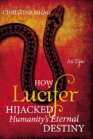 How Lucifer Hijacked Humanity's Eternal Destiny