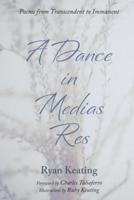 A Dance in Medias Res