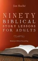 Ninety Biblical Story Lessons for Adults