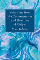 Selections from the Commentaries and Homilies of Origen