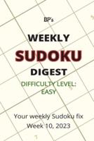 Bp's Weekly Sudoku Digest - Difficulty Easy - Week 10, 2023