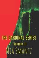 The Cardinal Series Volume III