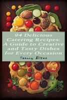 94 Delicious Catering Recipes