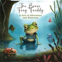 The Brave Frog Freddy