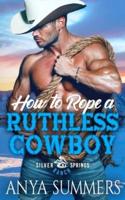 How To Rope A Ruthless Cowboy