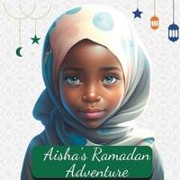 Aisha's Ramadan Adventure