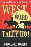 Westward, Tally Ho!