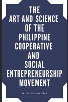 The Art and Science of the Philippine Cooperative and Social Entrepreneurship Movement