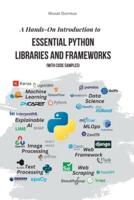 A Hands-On Introduction to Essential Python Libraries and Frameworks (With Code Samples)
